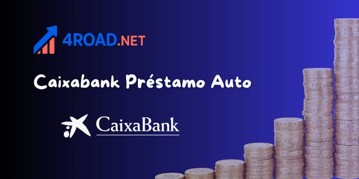Caixabank Préstamo Auto: Vea lo que necesita saber