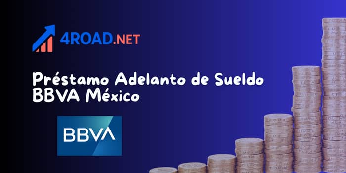 Préstamo Adelanto de Sueldo BBVA México: Vea lo que necesita saber
