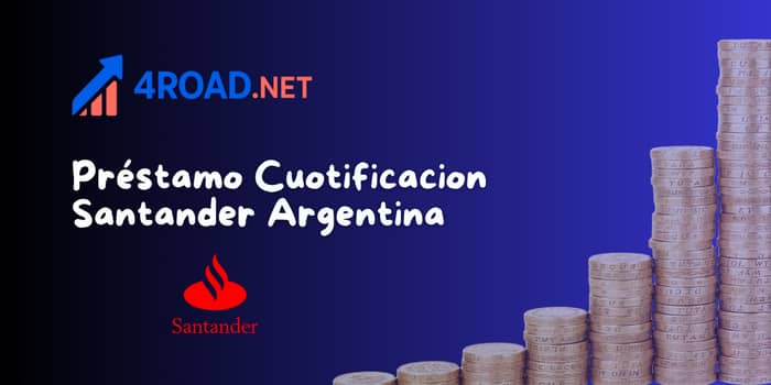 Préstamo Cuotificacion Santander Argentina: Vea lo que necesita saber