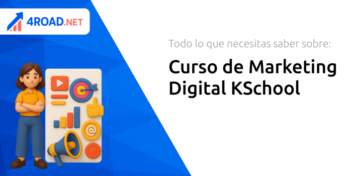 Curso de Marketing Digital KSchool: Todo Lo Que Necesitas Saber